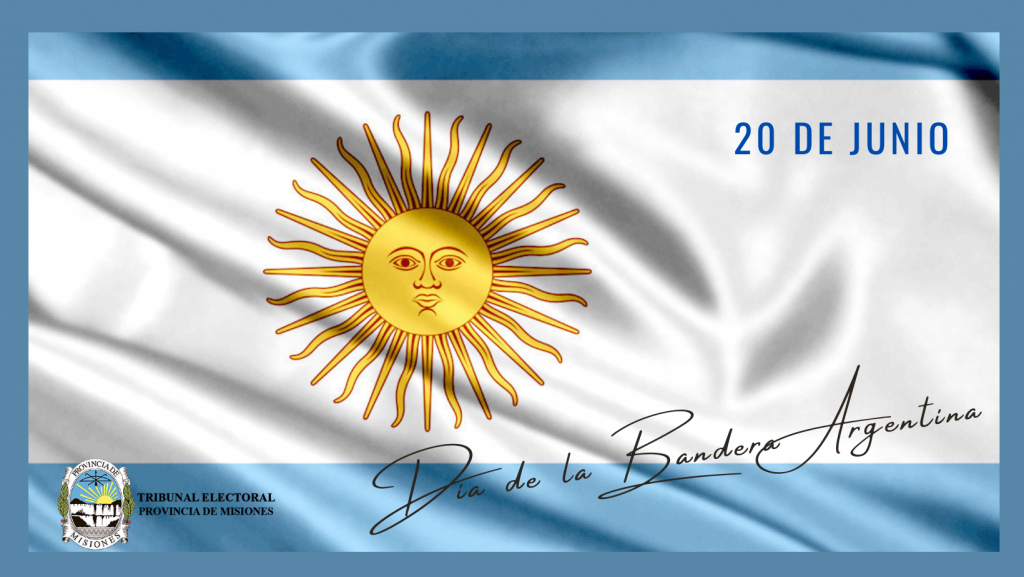 20 De Junio Día De Bandera Argentina Tribunal Electoral De La Provincia De Misiones