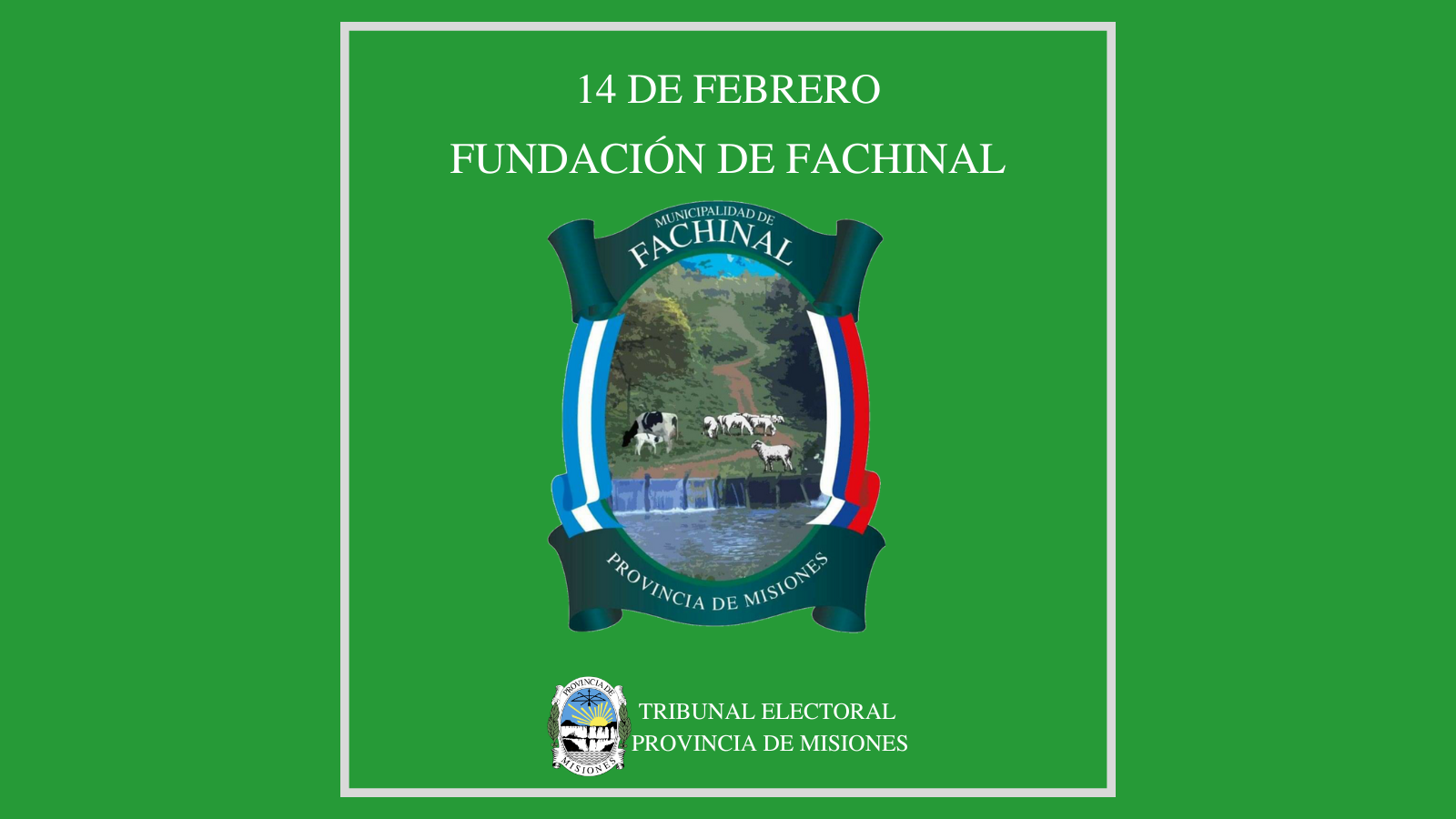 14 de febrero Fundación de Fachinal Tribunal Electoral de la